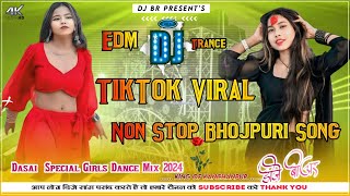 TikTok Viral Non Stop Bhojpuri Song 2024  Dasai Special Girls Dance  Edm Hard Bass Mix  Dj Br [upl. by Euqinotna]