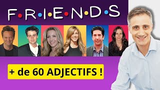 Décrire le caractère dune personne  Apprends LE FRANÇAIS avec les personnages de FRIENDS  🎬 [upl. by Whiteley618]