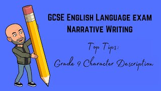 GCSE English Language Exam Narrative Writing Revision Top Tips Character Description [upl. by Oiramad]