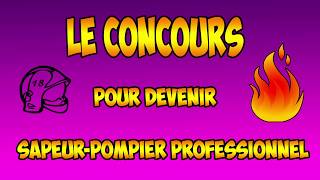 Le concours pour devenir POMPIER PROFESSIONNEL [upl. by Aenitsirhc]