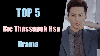 TOP 5 Bie Thassapak Hsu Drama list 2023  Bie Thassapak Hsu drama [upl. by Ketti]