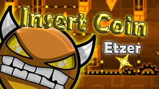 quotINSERT COINquot 100 By Etzer Bronze Demons 1125 Geometry Dash 22 [upl. by Garihc]