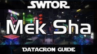 SWTOR  Datacron Guide  Mek Sha [upl. by Nerual]