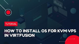 How to install OS for KVM VPS in Virtfusion  VPS Tutorial [upl. by Laurena]