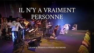 Il ny a vraiment personne comme Jésus  Louange vivante amp Sylvain Freymond [upl. by Waly]