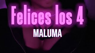 Felices los 4  Maluma LETRA [upl. by Joris]