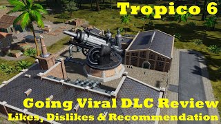 Tropico 6 Going Viral DLC Quick Review  My Likes Dislikes and Recommendation [upl. by Nazay]