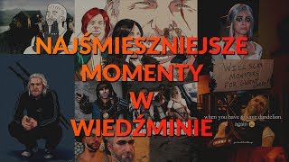 10 NAJŚMIESZNIEJSZYCH MOMENTÓW W WIEDŹMINIE [upl. by Alecia645]