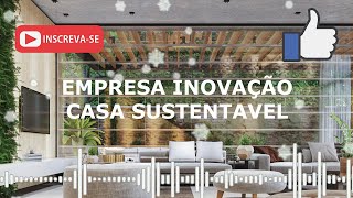 EMPRESA DE CONSTRUÇÃO DE CASAS SUSTENTAVEL TEM INVESIMENTO PARA MELHORAR O MEIO AMBIENTE [upl. by Enoid]