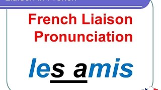 French Lesson 135  Liaison in French  Pronunciation  How to pronounce French liaisons [upl. by Esyned]