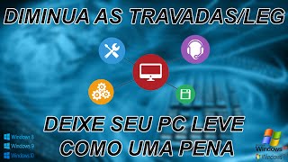 Como diminuir as travadasleg do seu PC  Deixe o mais leve e rápido [upl. by Urba]