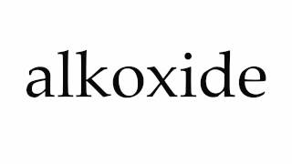 How to Pronounce alkoxide [upl. by Ardnosac]