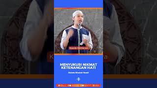 NIKMAT KETENGAN HATI  🔊 Ustadz Mustair Ramli حفظه الله تعالى [upl. by Jens]