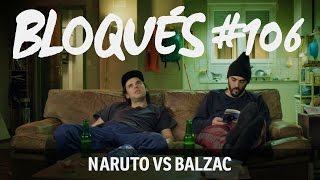 Bloqués 106  Naruto VS Balzac [upl. by Teeniv385]