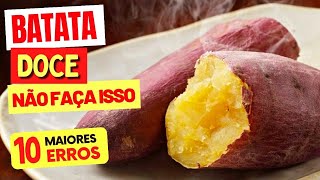 10 ERROS ao COMER BATATA DOCE  NÃO FAÇA MAIS ISSO [upl. by Eecram]