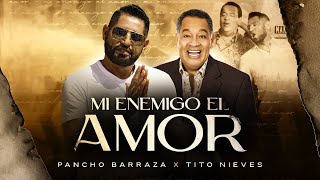 Pancho Barraza amp Tito Nieves  Mi Enemigo El Amor [upl. by Linzy]