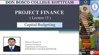 PROJECT FINANCE LECTURE 13 CAPITAL BUDGETING BCOM CA S3 [upl. by Ahel]