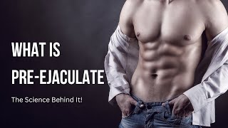 What is Pre Ejaculate I Mens Health [upl. by Sewole]