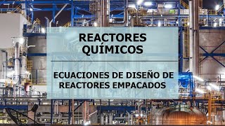 ECUACIONES DE DISEÑO DE REACTORES EMPACADOS [upl. by Yellat]