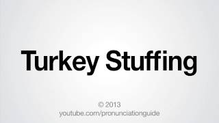 How to Pronounce Turkey Stuffing [upl. by Annij16]