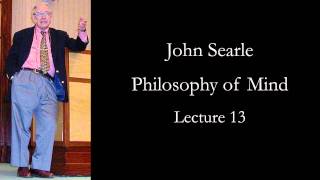 Searle Philosophy of Mind lecture 13 [upl. by Newman893]