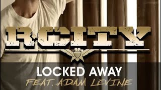 rcity feat adam levine locked away slowedreverb [upl. by Hogarth]