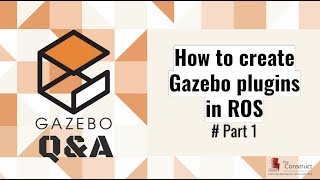 Gazebo QampA 001  How to create Gazebo plugins in ROS Part 1 [upl. by Reidid]