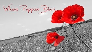 Where Poppies Blow [upl. by Cairistiona]