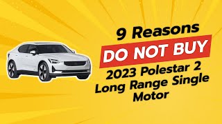 2023 Polestar 2 Long Range Single Motor  9 Reasons NOT to Buy 🚫🚗 [upl. by Ennahtebazile]