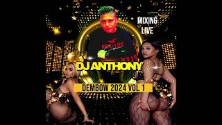 DEMBOW 2024 VOL1 🔥🔥🔥BY DJ ANTHONY [upl. by Knorring311]