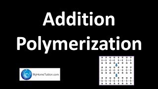 Addition Polymerisation  Chemistry [upl. by Doersten577]