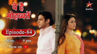 Ye Hai MohabbateinSeason 1  Episode 84 [upl. by Abigale]