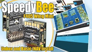 SpeedyBee F405 Wing Mini Unboxing Setup and Basic INAV Install [upl. by Ehlke]