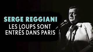 Serge Reggiani  Les loups sont entrés dans Paris Audio Officiel [upl. by Eenehs866]