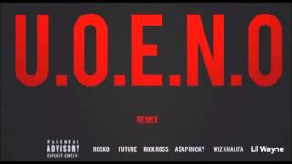 Rocko  UOENO Remix Pt 4 feat Lil Wayne Rick Ross 2Chainz Future amp More [upl. by Glimp]