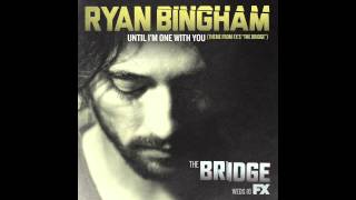 Ryan Bingham quotUntil Im One With Youquot [upl. by Nelyaw]