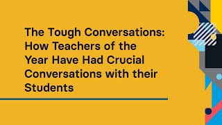 The Tough Conversations How Teachers of the Year Have Had Crucial Conversations with their Students [upl. by Chavaree]