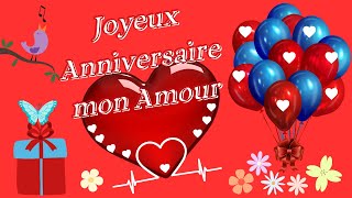 JOYEUX ANNIVERSAIRE MON AMOUR ❤  Bonne Anniversaire [upl. by Aleacem713]