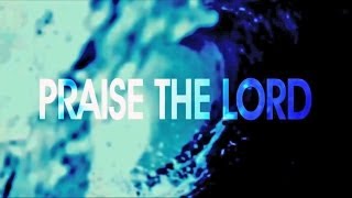 The City Harmonic  Praise The Lord Official Lyric Video [upl. by Francesco]