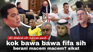 quotItu Belum Seberapaquot Kepanikan Bahrain Disanksi FIFA Presiden AFC Kena Labrak ETH AWAS AJA [upl. by Nnyleuqcaj]