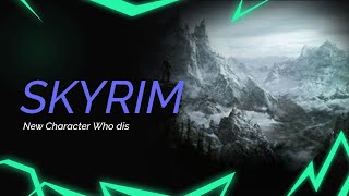 Skyrim After all the hours I realized I have never streamed this game Fresh Start [upl. by Barmen]