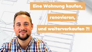 Wohnung kaufen  renovieren  weiterverkaufen [upl. by Akkahs52]