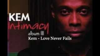 Love Never Fails  Kem [upl. by Aber]