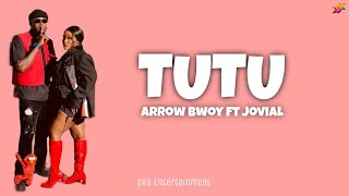 Arrow Bwoy Ft Jovial  TUTU Official Lyrics Video [upl. by Iznyl]