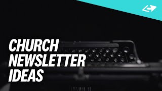 7 Proven Church Newsletter Ideas That Really Work [upl. by Lonnard355]