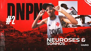 DNPN 2 HARO  NEUROSES amp SONHOS [upl. by Ecnarrat]