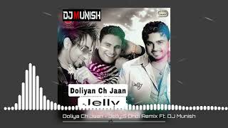 DOLIYA CH JAAN  JELLY S  DHOL REMIX  DJ MUNISH [upl. by Hanah]