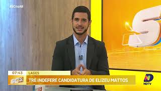 TSE impede registro de candidatura de Elizeu Mattos à prefeitura de Lages [upl. by Applegate]