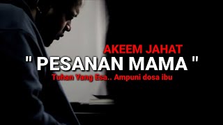 Akeem jahat  Pesanan Mama Lirik [upl. by Spense863]