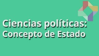 Concepto de Estado  Ciencias Políticas  Educatina [upl. by Yremogtnom]